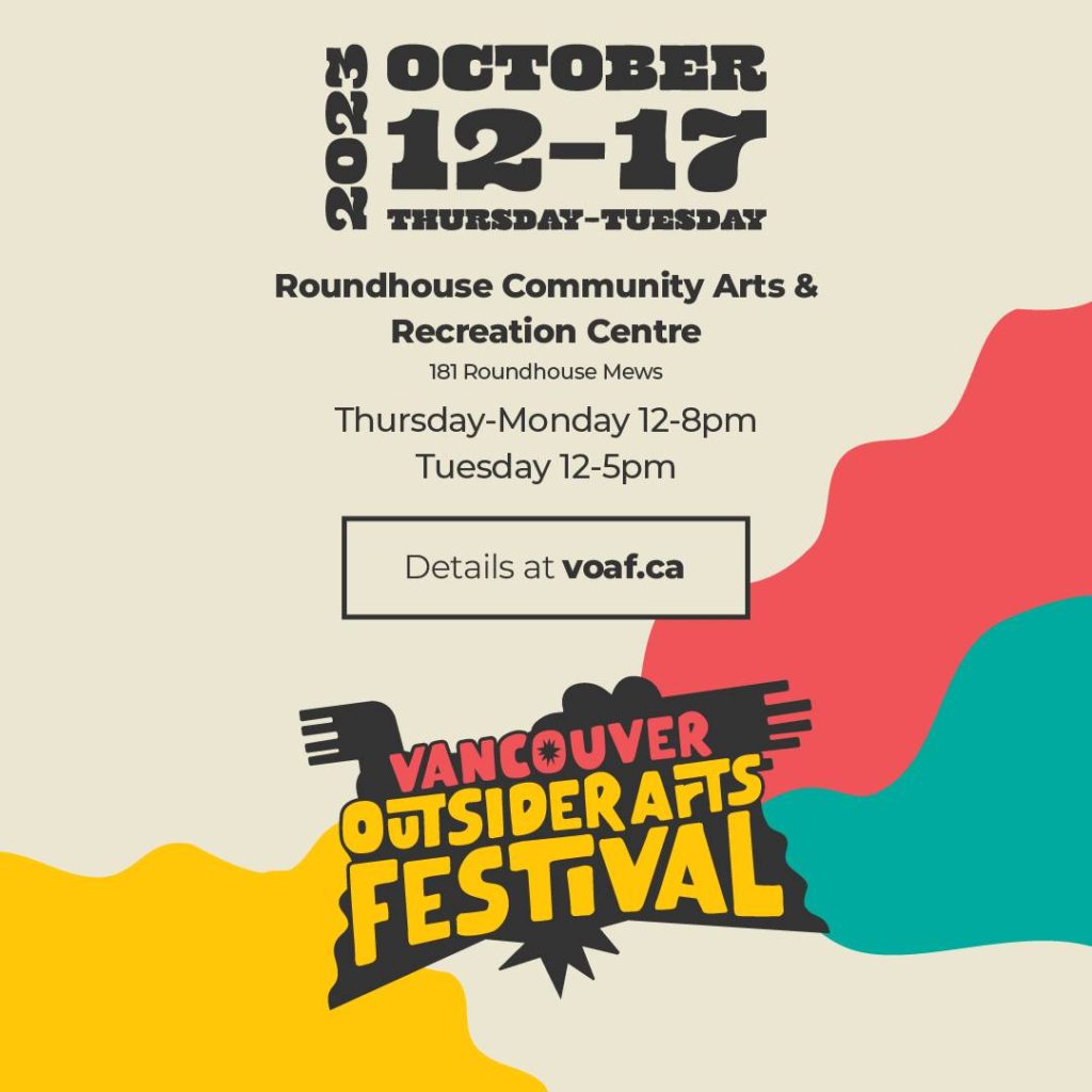 The 7th Annual Vancouver Outsider Arts Festival (October 12-17)